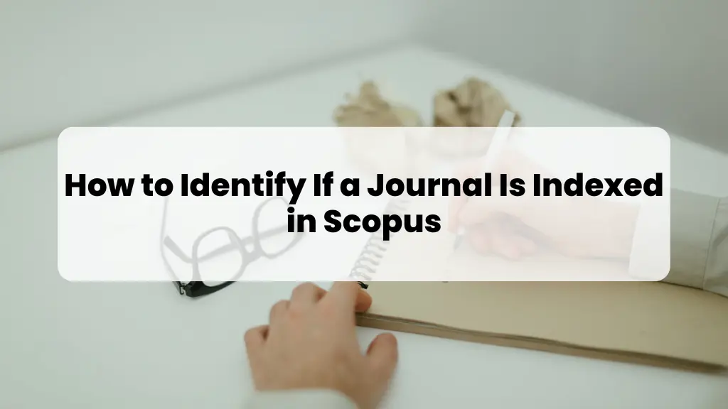 How to Identify If a Journal Is Indexed in Scopus