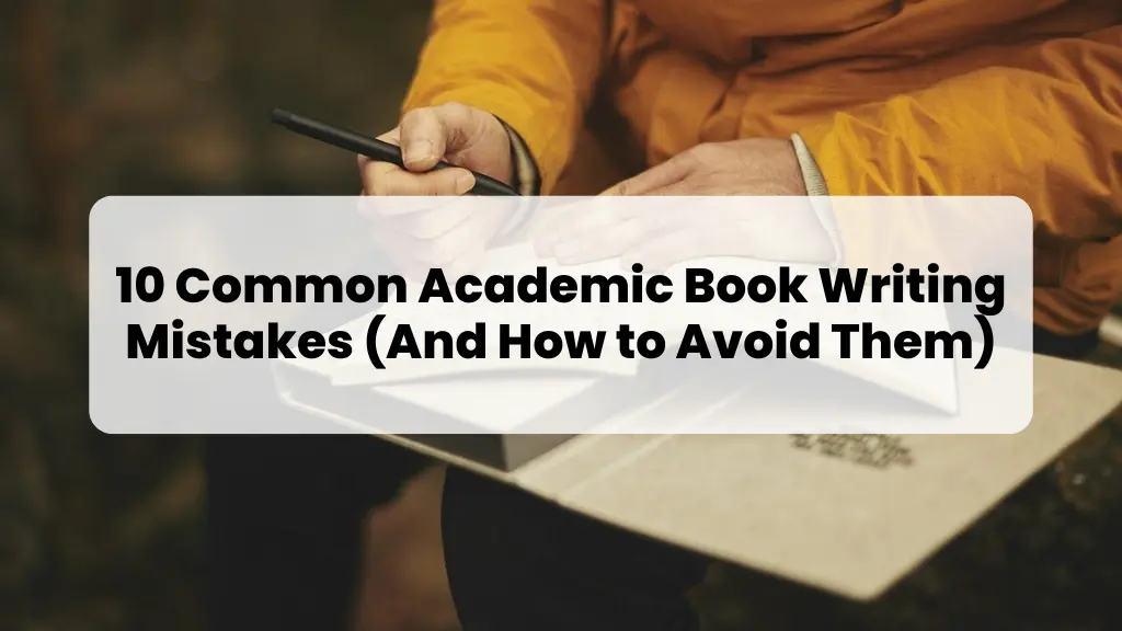 Academic Book Writing Mistakes