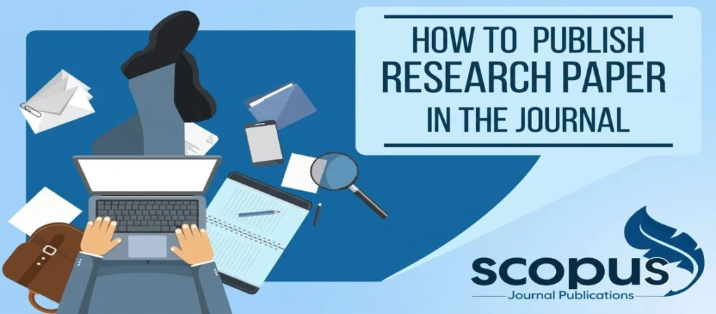How to Publish a Research Paper | Step-by-Step Guide for Researchers